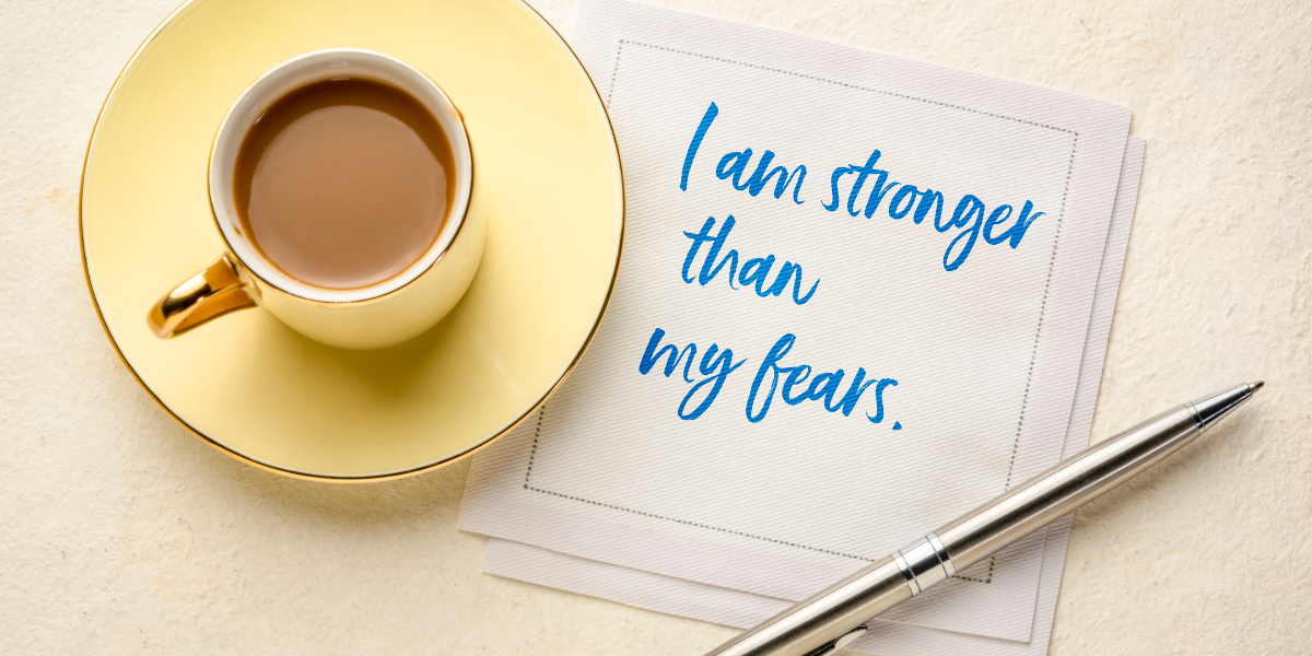 I am stronger than my fears - positive affirmation